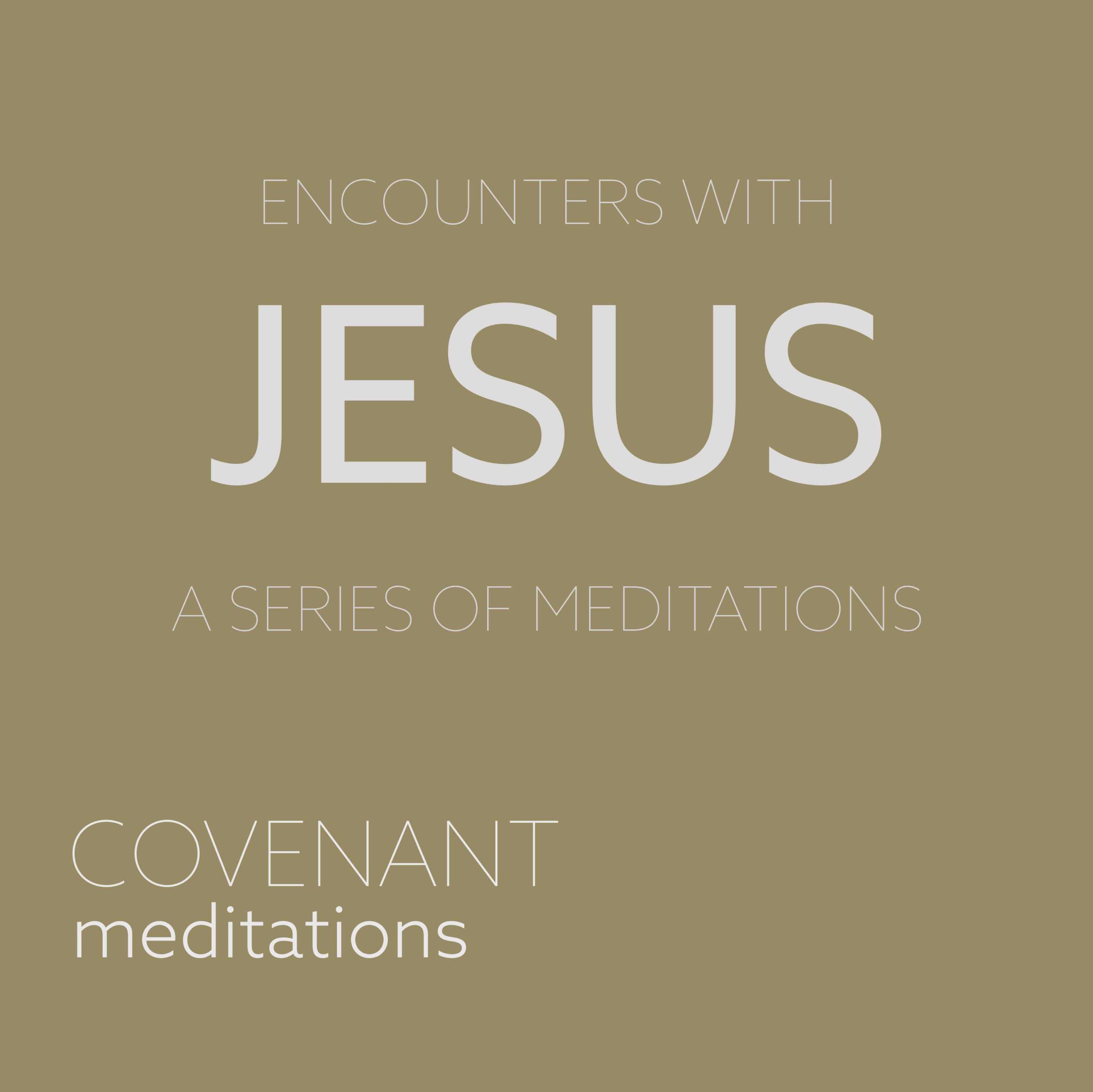 Encounters With Jesus | Meditation 1