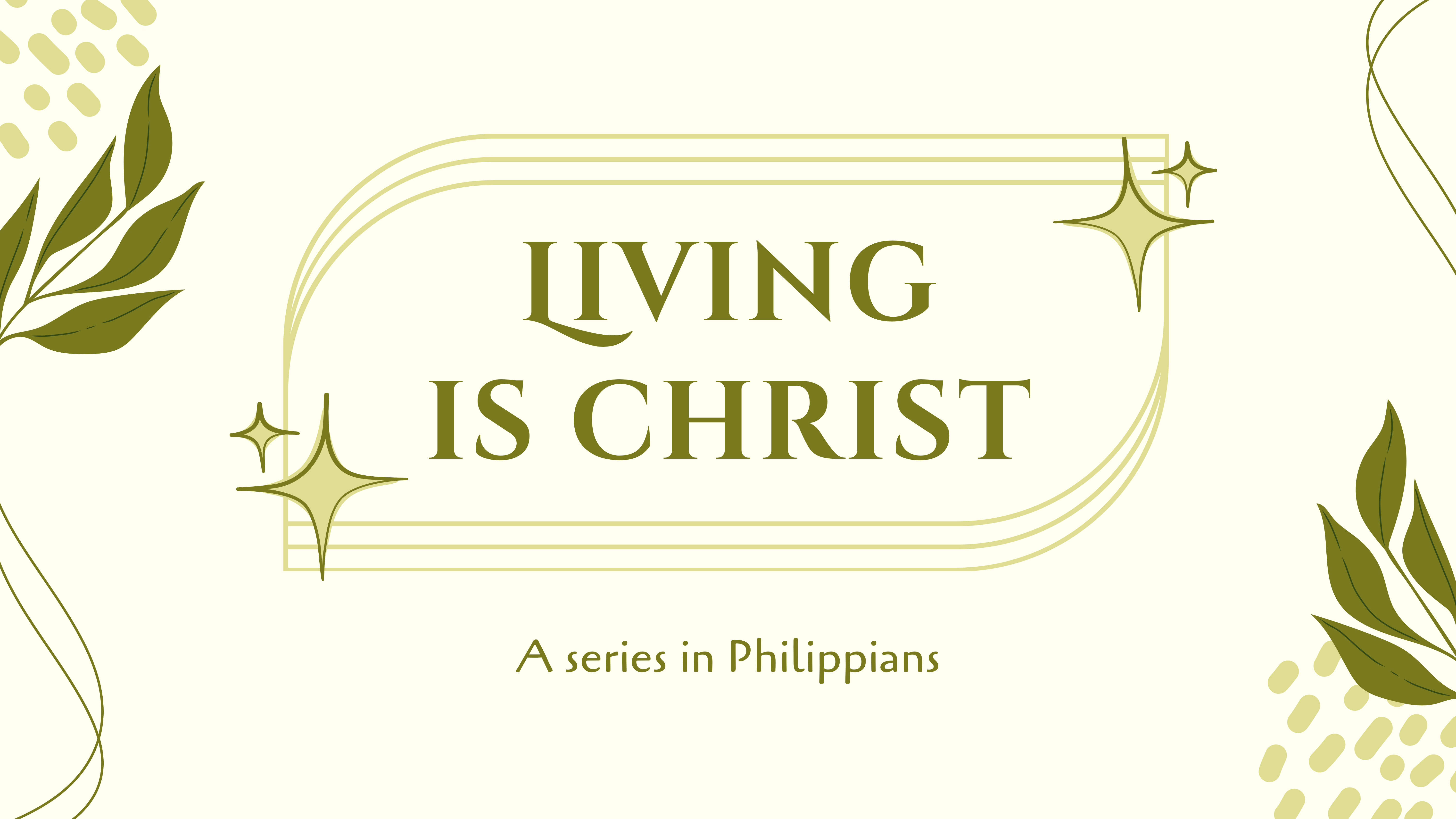 Living Is Christ | Philippians 1:18b-30