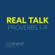 Real Talk - Proverbs 1-9